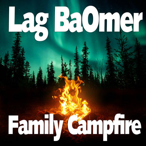 Banner Image for Lag BaOmer • Virtual Family Campfire